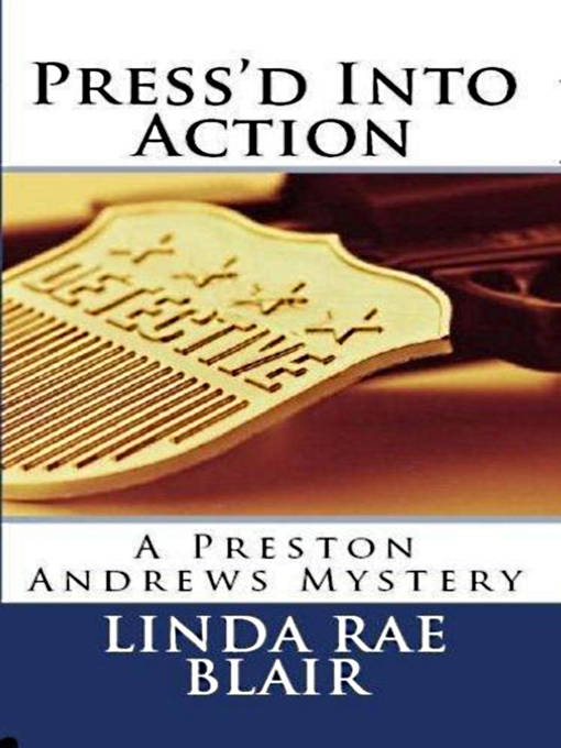 Title details for Press'd Into Action by Linda Rae Blair - Available